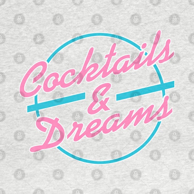 Cocktails and Dreams by PopCultureShirts